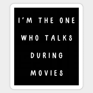 I'm the one who talks during movies. Matching couple Magnet